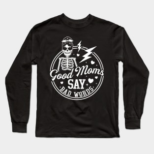 Good Moms Say Bad Words Shirt, Funny Mom Shirt, Mother Gift, Gift For Mom, Funny Mother Shirts, Mom Long Sleeve T-Shirt